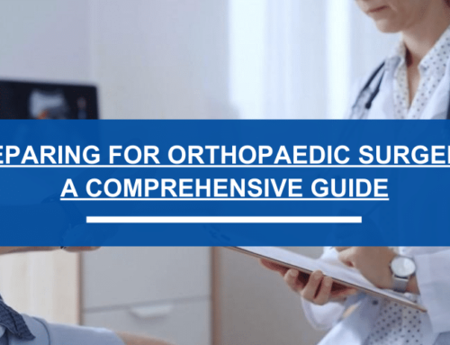 Preparing for Orthopaedic Surgery: A Comprehensive Guide