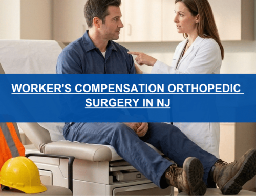 Worker’s Compensation Orthopedic Surgery in NJ